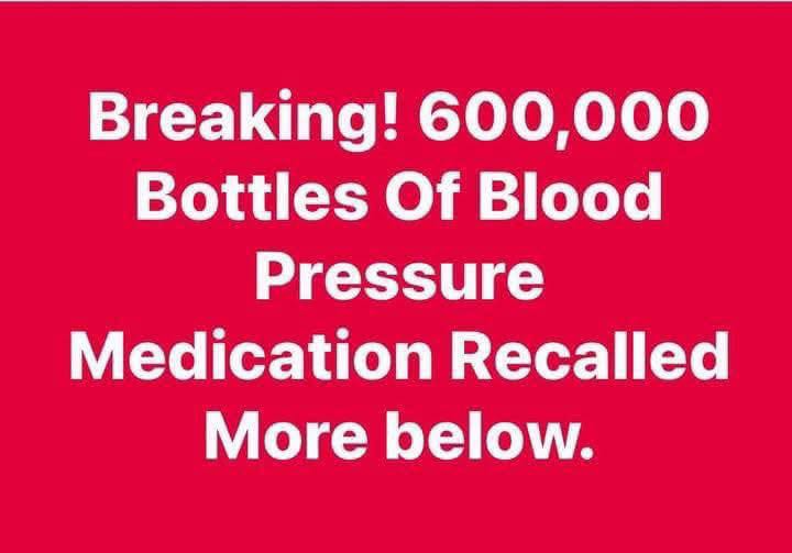 600 000 Bottles Of Blood Pressure Medication Recalled Over Contamination 600-000-bottles-of-blood-pressure-medication-recalled-over-contamination